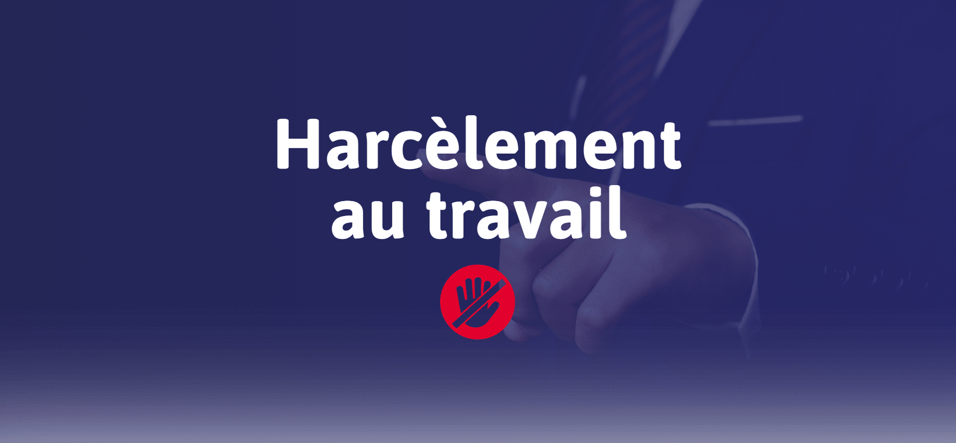 Harcèlement au travail : ce qu’il faut savoir pour agir et prévenir
